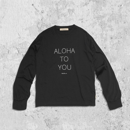 'olu'olu |  ALOHA TO YOU  L/S T-SHIRT